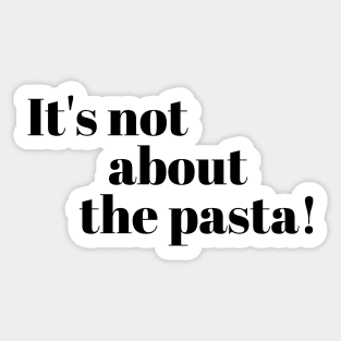 It’s not about the Pasta Vanderpump Rules James Kennedy Quote Sticker